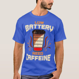 Koffie met laag batterijverbruik cafeïne t-shirt