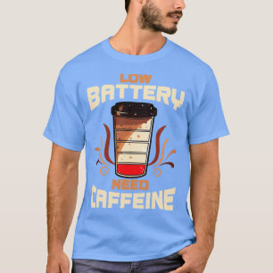 Koffie met laag batterijverbruik cafeïne t-shirt