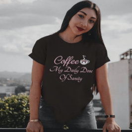 Koffie Mijn dagelijkse dosis gezond verstand Grapp T-shirt