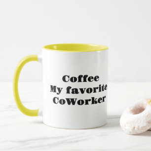 Koffie, mijn favoriete collega mok