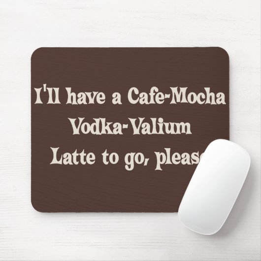 Koffie-Mocha wodka-Valium Latte Muismat (Met muis)