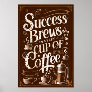 Koffie Motivatie quotes van succes en creativiteit Poster