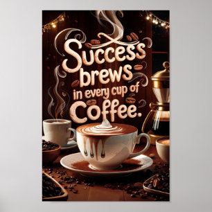 Koffie Motivatie quotes van succes en creativiteit Poster