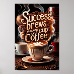 Koffie Motivatie quotes van succes en creativiteit Poster