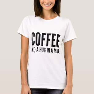Koffie (N.) Een Knuffel In Een Kop T-shirt