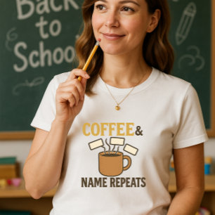 Koffie & Naam Herhaalt Leraar; Leer & Herhaal T-shirt
