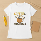 Koffie & Naam Herhaalt Leraar; Leer & Herhaal T-shirt