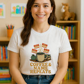 Koffie & Naam Herhaalt Leraar; Leuke School Inleid T-shirt
