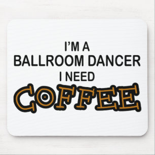 Koffie nodig - ballroomdanser muismat