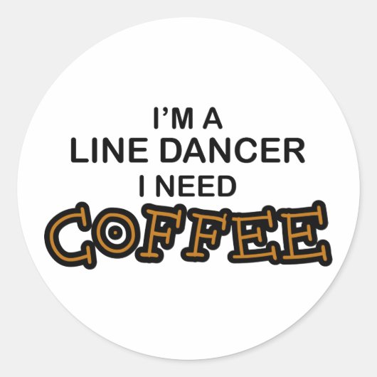Koffie nodig - Line Dancer Ronde Sticker (Voorkant)
