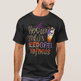 Koffie nodig om te focussen t-shirt