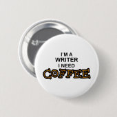 Koffie nodig - schrijver ronde button 5,7 cm (Voorkant /achterkant)