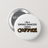 Koffie nodig - Swing Dancer Ronde Button 5,7 Cm (Voorkant /achterkant)