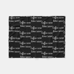 Koffie nu wijn later Eenvoudige tekst Fleece Deken