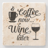 Koffie Nu Wijn Later Grappig Gift Stenen Onderzetter (Voorkant)