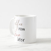 Koffie Nu Wijn Later Handgeschreven Mok Gift (Voorkant links)