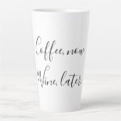 Koffie nu, wijn later latte mok (Voorkant)