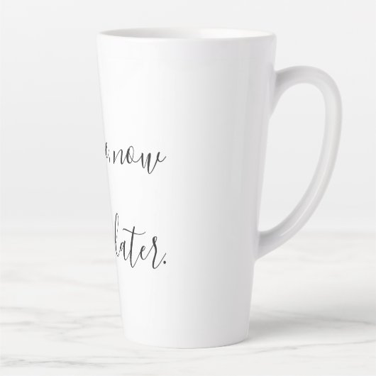 Koffie nu, wijn later latte mok (Rechts)