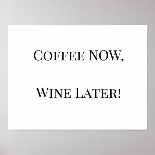 Koffie NU, Wijn Later! Poster (Voorkant)