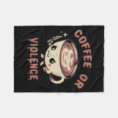 Koffie of geweld Grappig Cafeïne Verslaafd Meme Qu Fleece Deken (Voorkant (Horizontaal))