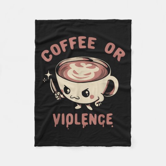 Koffie of geweld Grappig Cafeïne Verslaafd Meme Qu Fleece Deken (Voorkant)