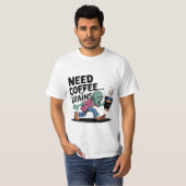 Koffie of hersenen premium ontwerp nodig t-shirt (Voorkant volledig)