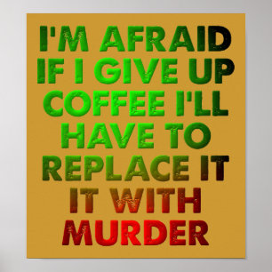 Koffie of moord Funny Poster Sign