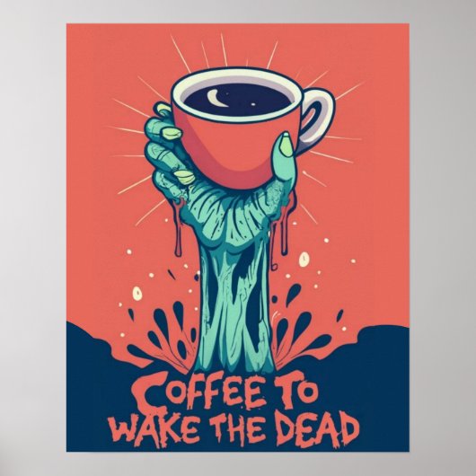 Koffie om de dode zombie hand wakker te maken poster (Voorkant)
