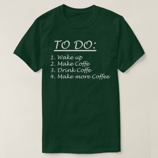Koffie om een lijst te maken van grappige prijsopg t-shirt (Design voorkant)