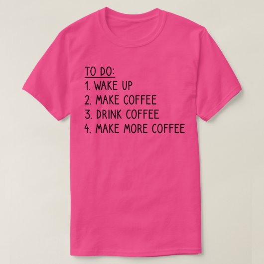Koffie om te doen lijst grappig t-shirt (Design voorkant)