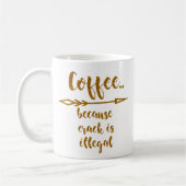 koffie omdat crack illegaal is , grappig ontwerp koffiemok (Links)