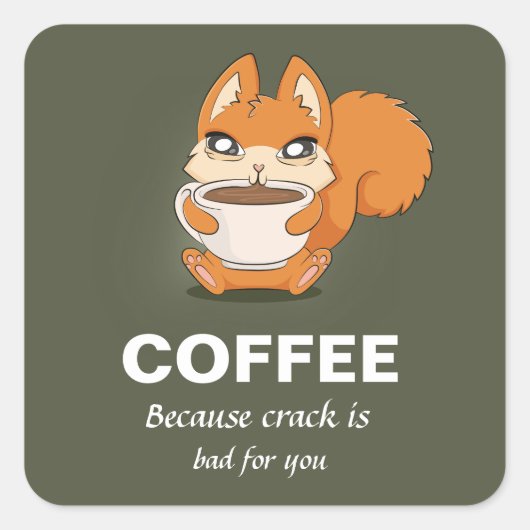 Koffie omdat Crack slecht voor jou is Vierkante Sticker (Voorkant)