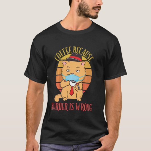 Koffie omdat de moord verkeerd is, grappige kat-Vi T-shirt (Voorkant)
