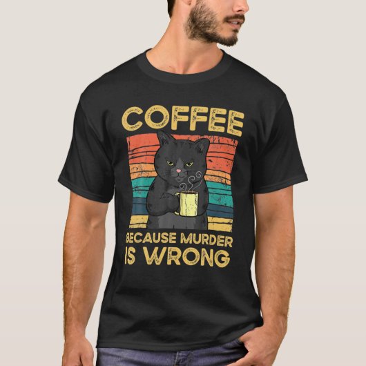 Koffie omdat de moord verkeerd is t-shirt (Voorkant)