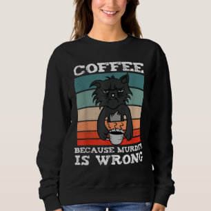 Koffie omdat de moord verkeerd is - zwarte kat trui