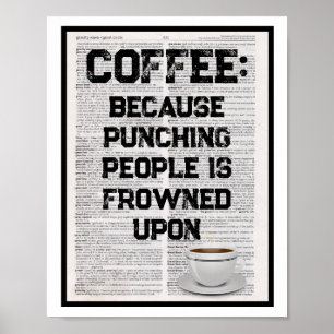 Koffie omdat het slaan van mensen niet gewaardeerd poster