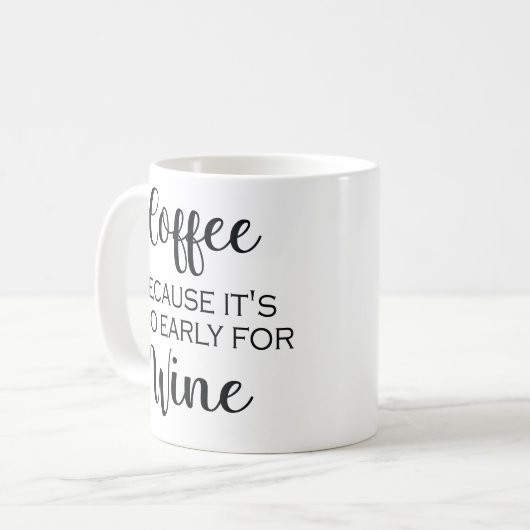 Koffie omdat het te vroeg is voor wijn - Mok (Voorkant links)