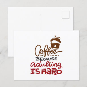 Koffie omdat het toevoegen moeilijk is briefkaart