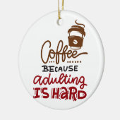 Koffie omdat het toevoegen moeilijk is keramisch ornament (Links)