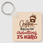 Koffie omdat het toevoegen moeilijk is sleutelhanger (Voorkant)