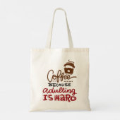 Koffie omdat het toevoegen moeilijk is tote bag (Achterkant)