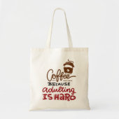 Koffie omdat het toevoegen moeilijk is tote bag (Voorkant)