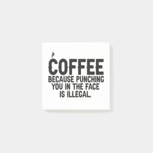 Koffie Omdat Je iemand in zijn Gezicht Slaan Ilega Post-it® Notes