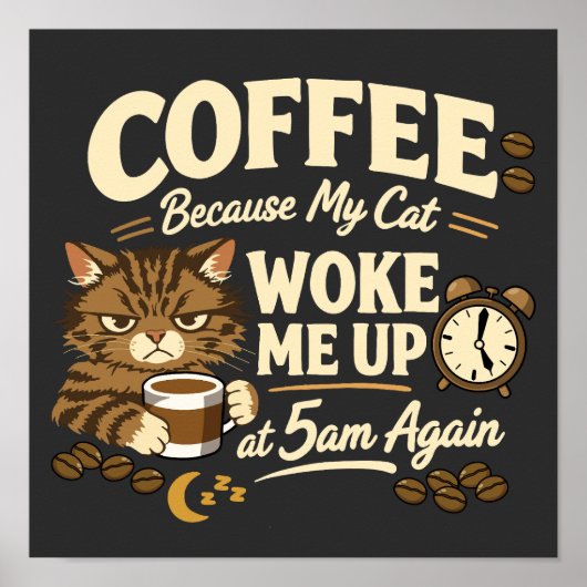 Koffie Omdat Kat Me Wakker Maakte Poster (Voorkant)