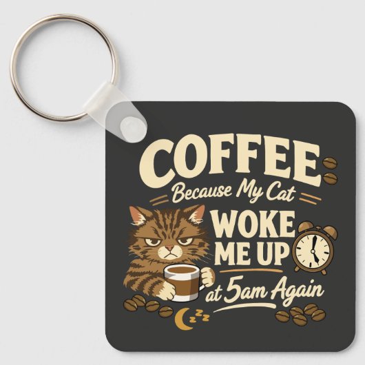 Koffie Omdat Kat Me Wakker Maakte Sleutelhanger (Voorkant)
