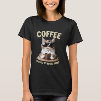 Koffie Omdat Mijn Zoon Wakker Is Grappige Kattenli T-shirt
