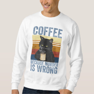 Koffie omdat moord een verkeerde zwarte kat is met trui