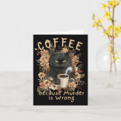 Koffie omdat moord fout is sarcastisch boze bla kaart (Gele Bloem)