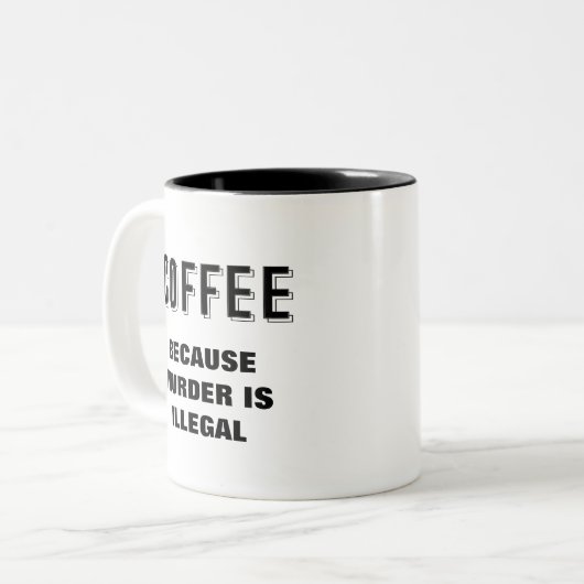 Koffie omdat moord illegaal is tweekleurige koffiemok (Voorkant links)