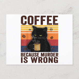 Koffie omdat moord verkeerd is essentiële kattenli briefkaart
